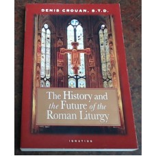 The History and the Future of the Roman Liturgy